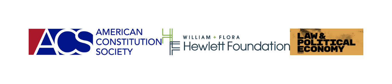 Logo of ACS, the Hewlett Foundation, and the Law & Political Economy Project